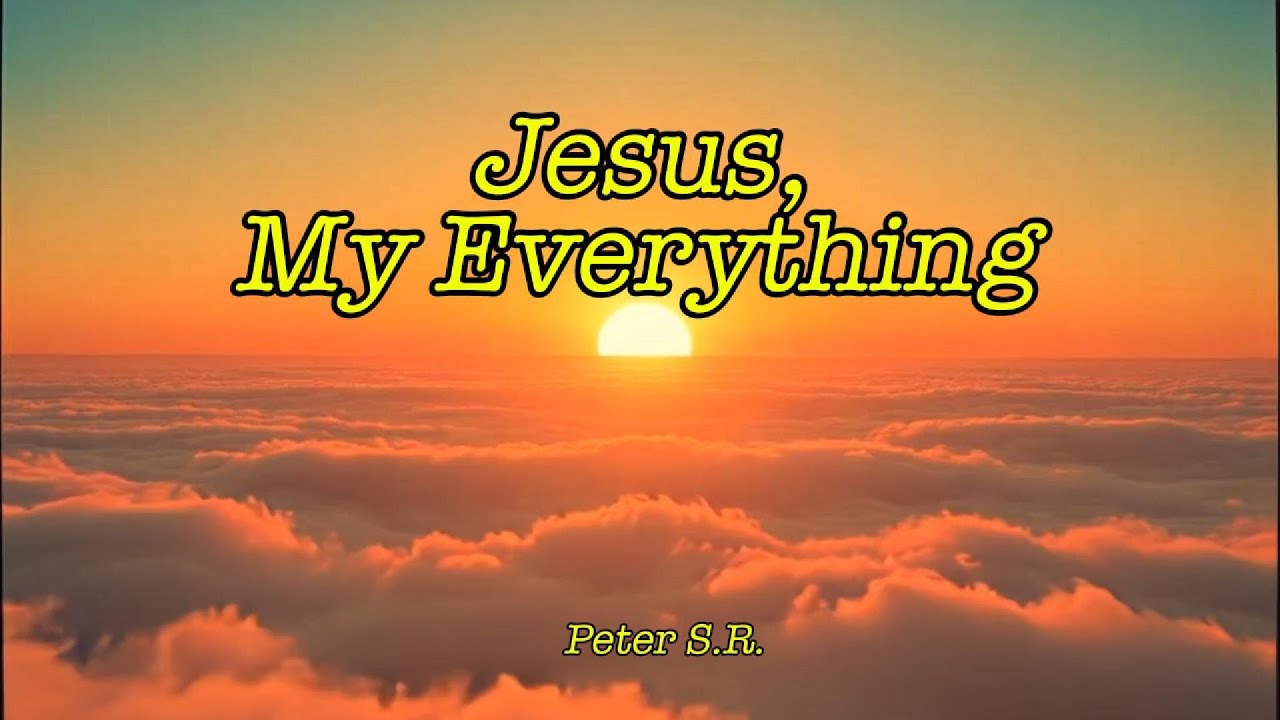Jesus, My Everything