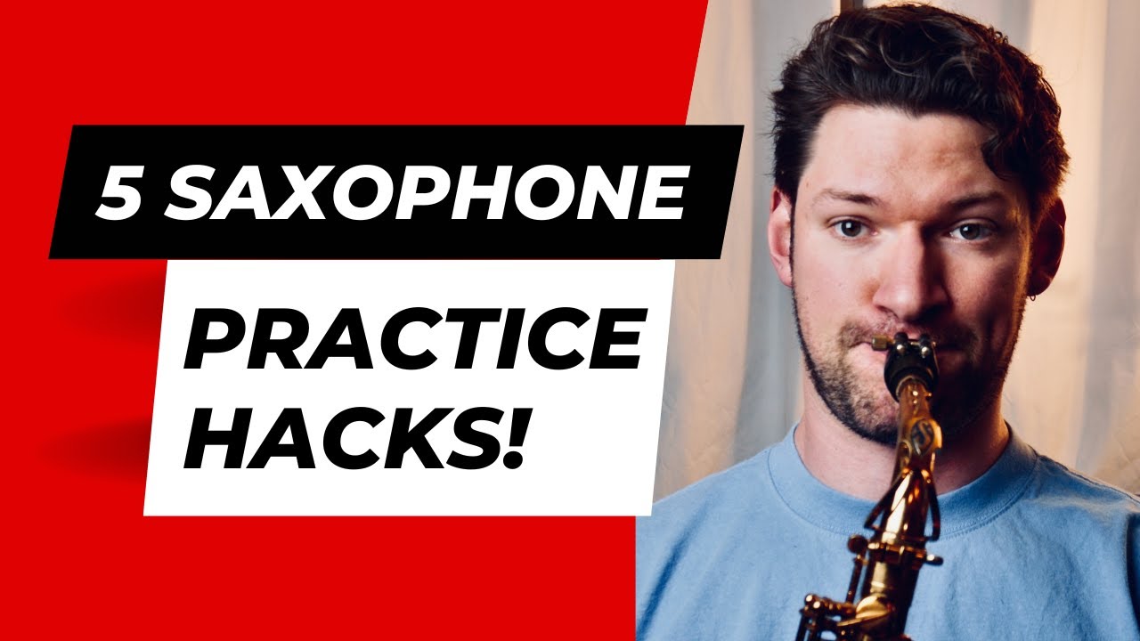 5 Awesome Saxophone Practice Hacks