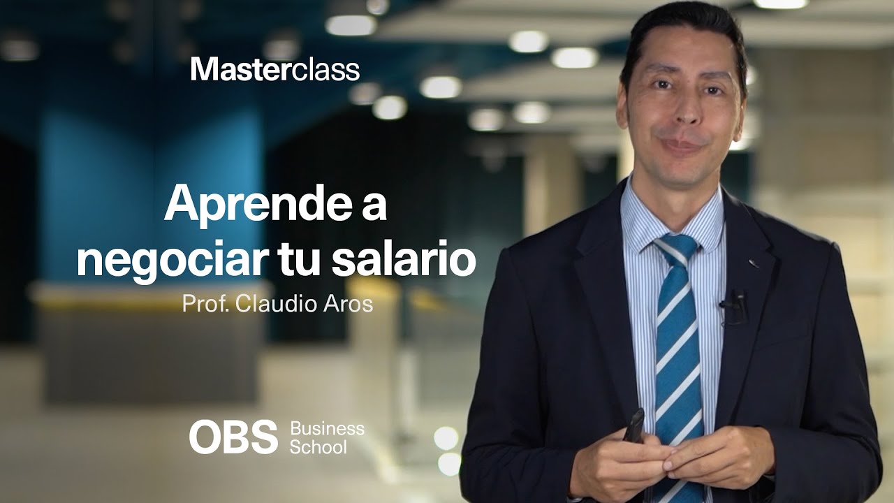 Masterclass: Aprende a negociar tu salario | OBS Business School