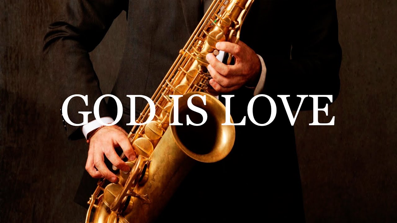 God Is Love | Best Soaking Worship Music | Instrumental Relaxation | Hymns And Praises