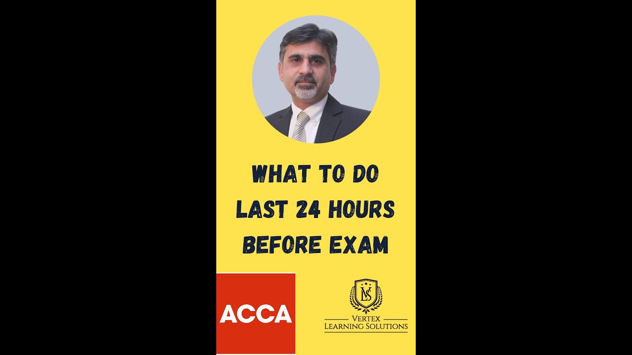 What To Do in  last 24 hours before Exam #exam #tips #study #student #acca #accaglobal #teacher