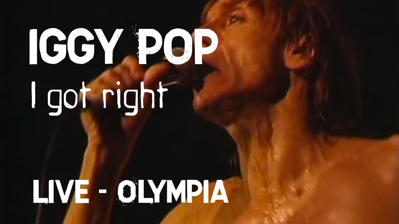 Iggy Pop - I got right (Olympia)