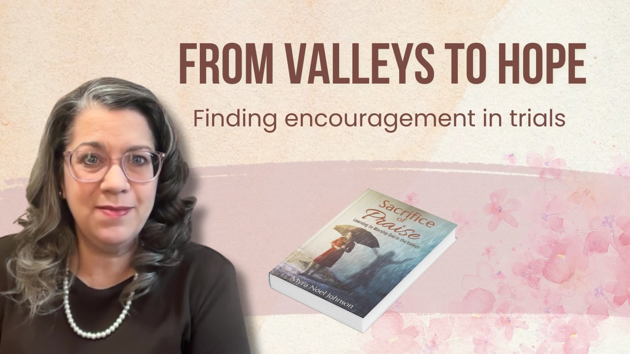 Welcome to Sacrifice of Praise | Encouragement for the Hurting & Hope from the Valleys