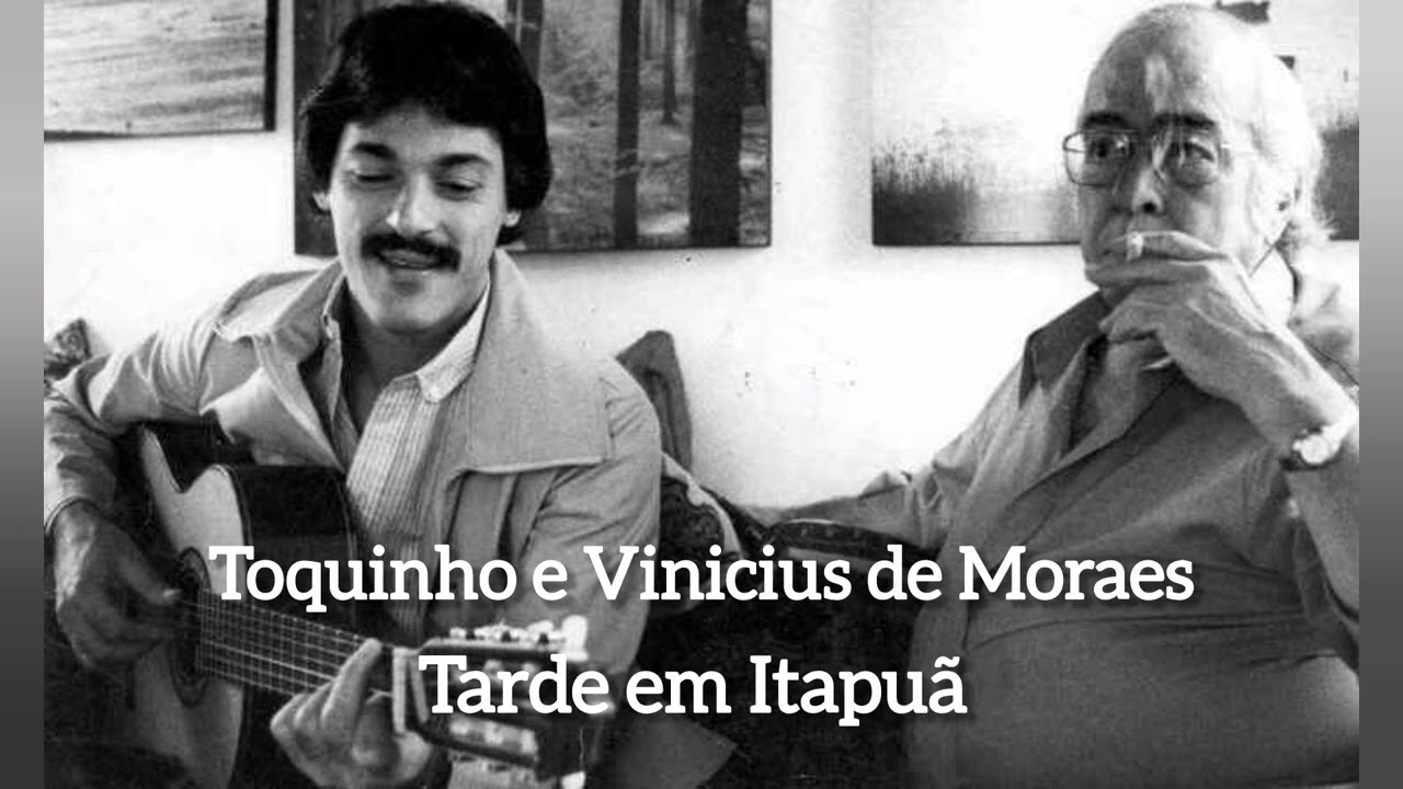 Tarde em Itapuã - Toquinho e Vinicius de Moraes 