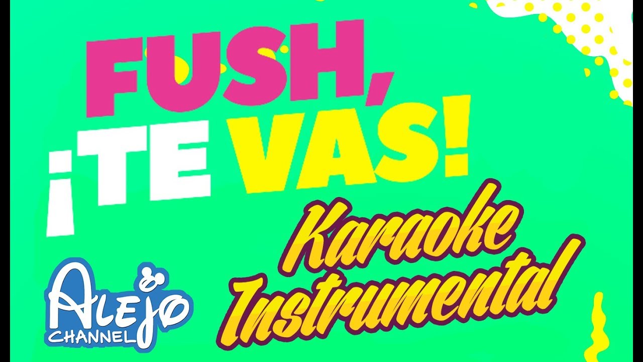 Fush Te Vas Karaoke Instrumental Soy Luna