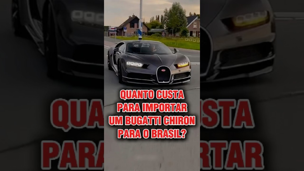 Quanto custa para importar um Bugatti chiron para o Brasil #carros #bugatti #curiosidades #carro