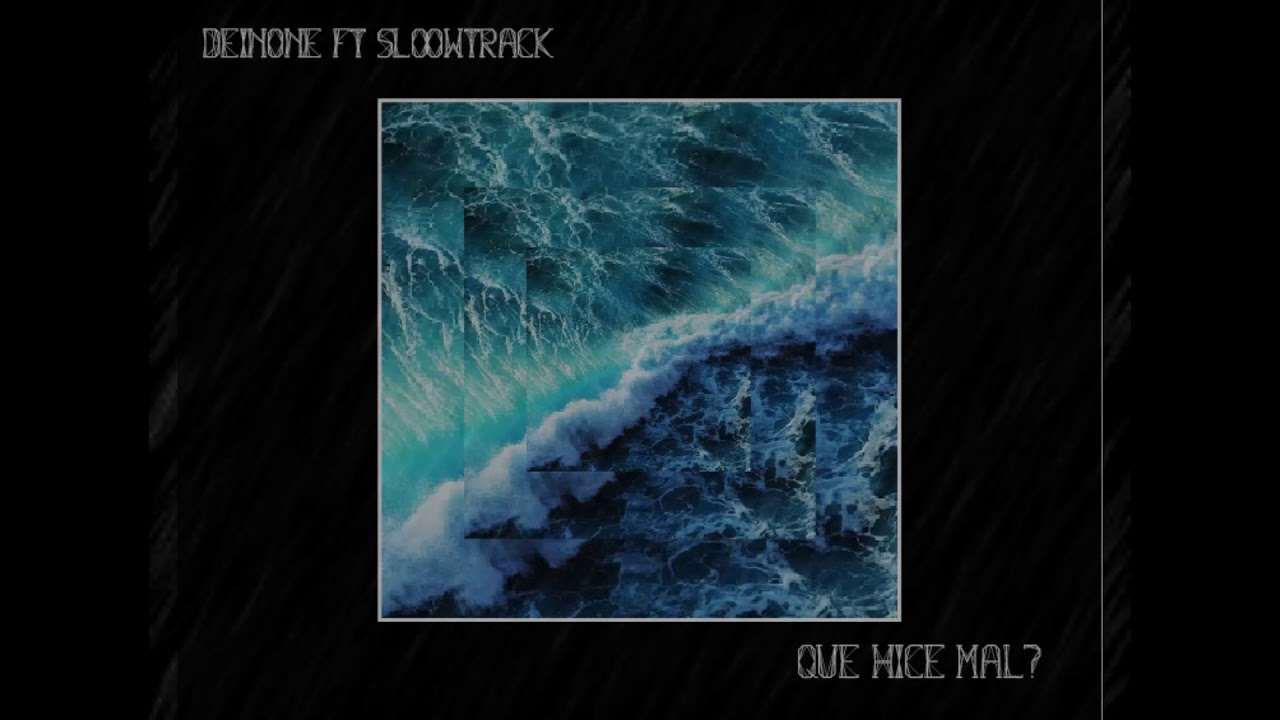 -Que Hice Mal? (preciso EP)  DeinOne Ft Sloow Track [Prod By @LoyaltyRecords]