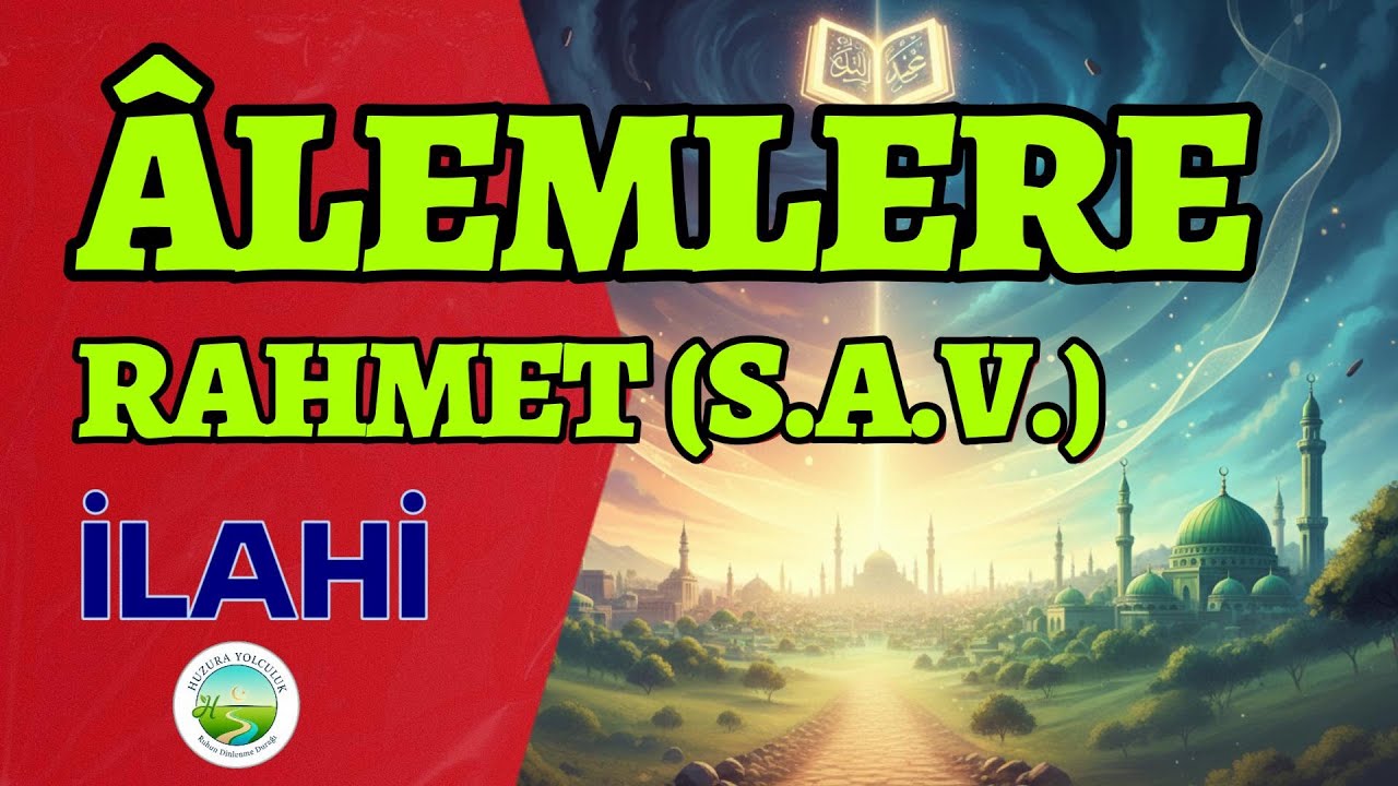 Alemlere Rahmet - Huzura Yolculuk  #ilahiler,#tasavvuf,#ilahi, #huzurayolculuk