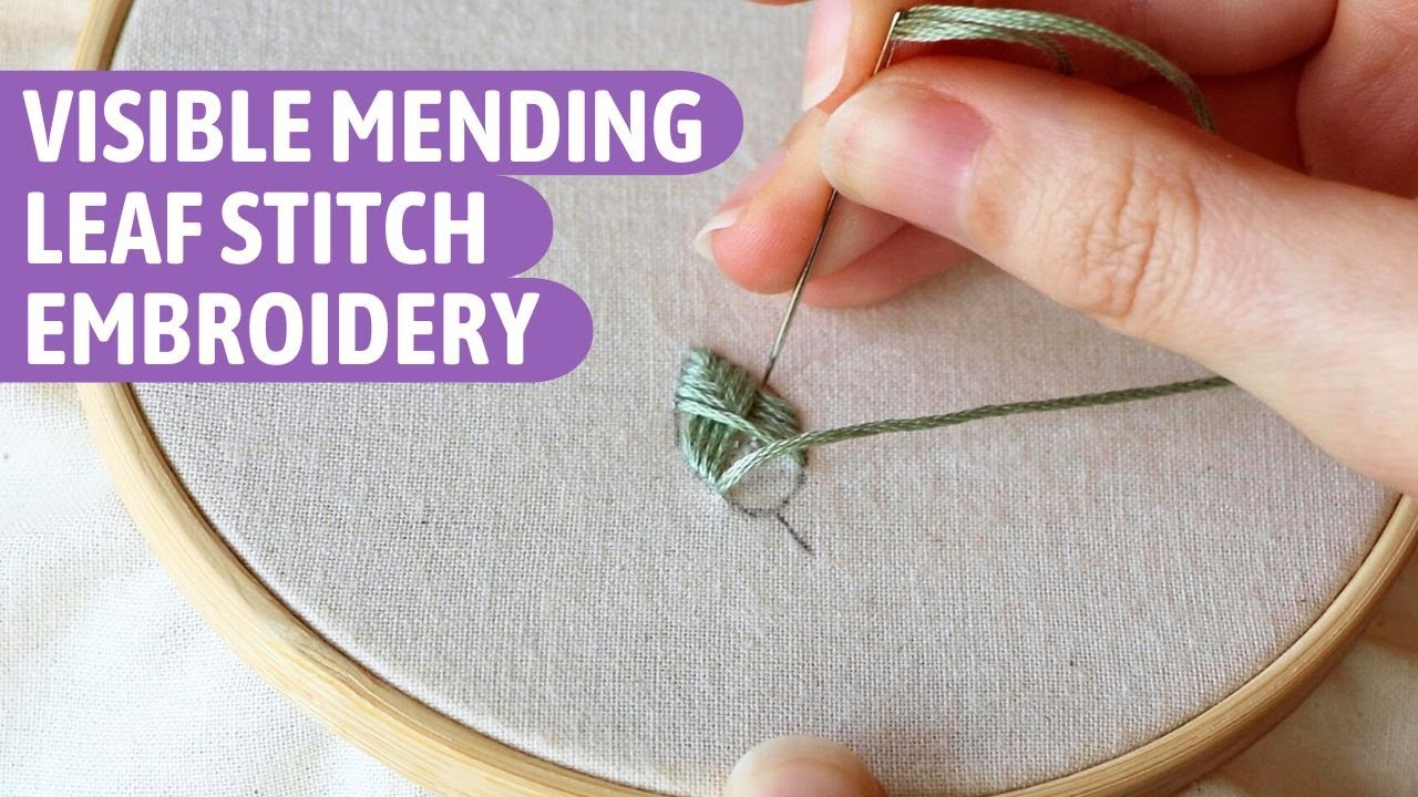 How to Fix a Hole with a Raised Fishbone Leaf | Embroidery for Visible Mending