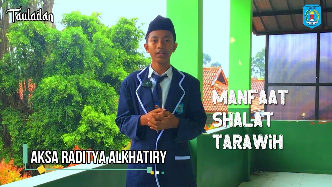 05. TAULADAN 1446H - MANFAAT SHALAT TARAWIH - AKSA RADITYA ALKHATIRY