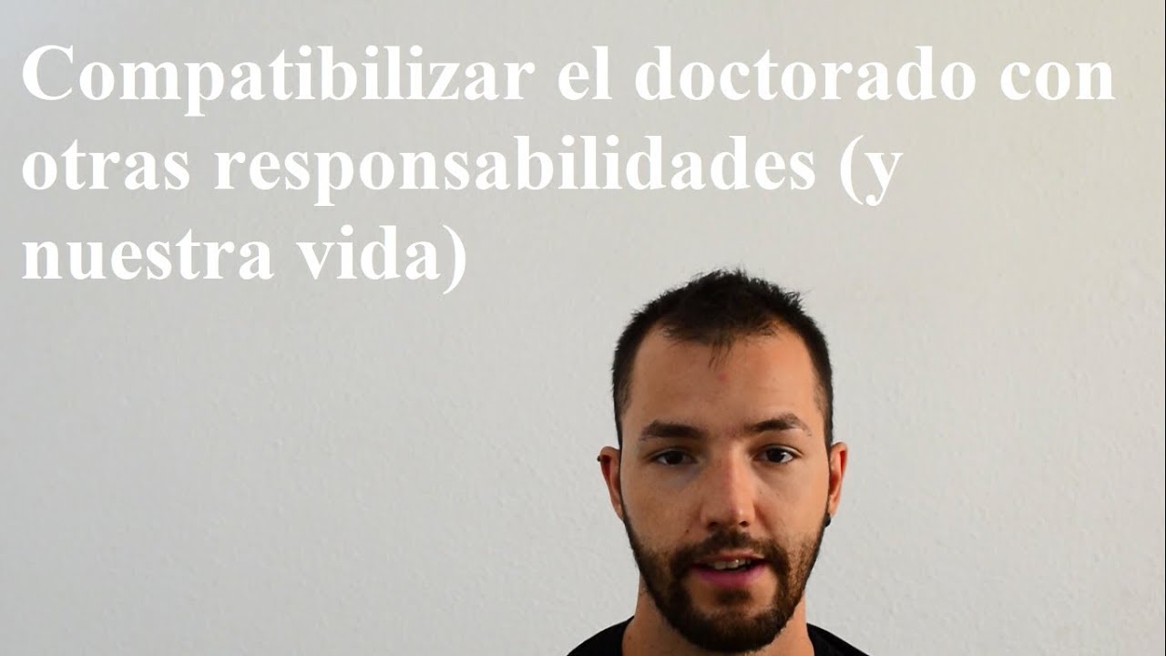 Compatibilizar el doctorado con otras responsabilidades