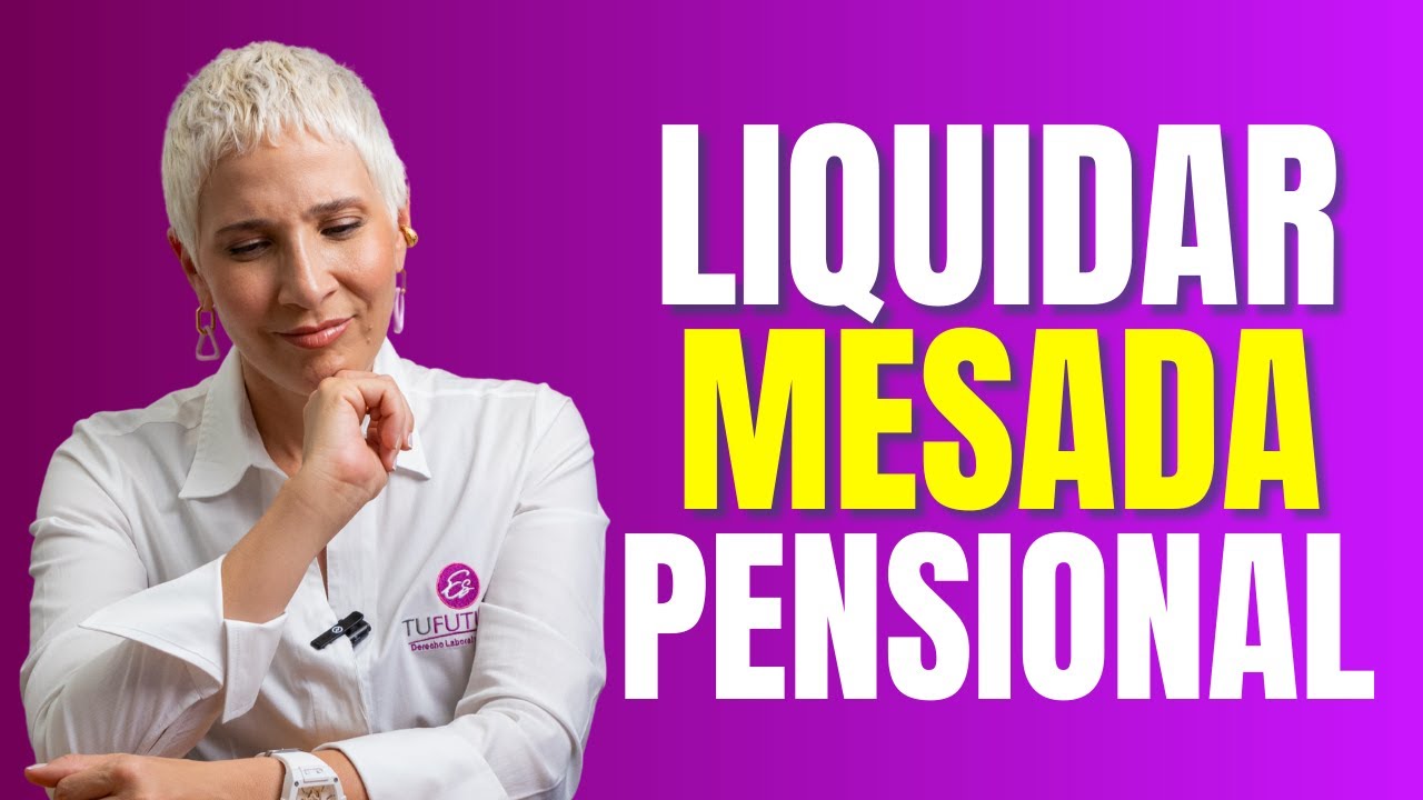 LIQUIDAR MESADA PENSIONAL EN COLPENSIONES, Te Enseño Como Hacerlo - Estufuturo Abogados