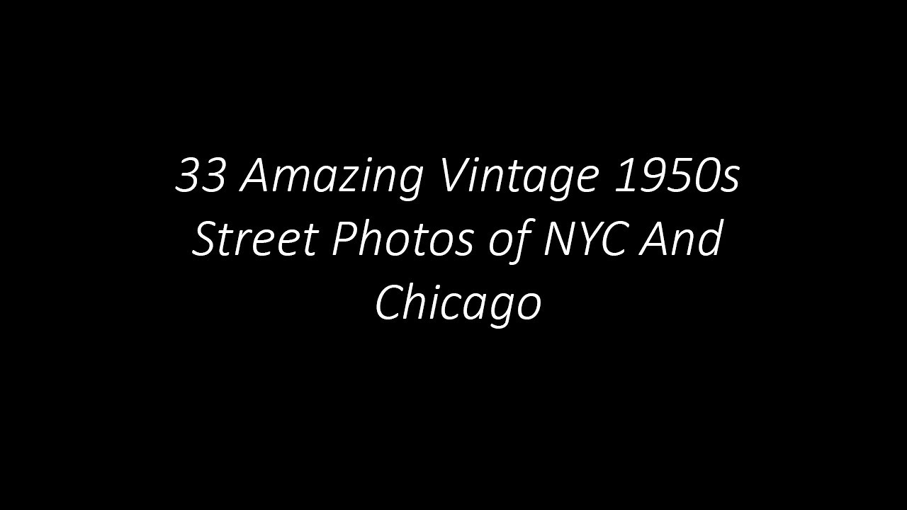 33 Amazing Vintage 1950s Street Photos of NYC And Chicago