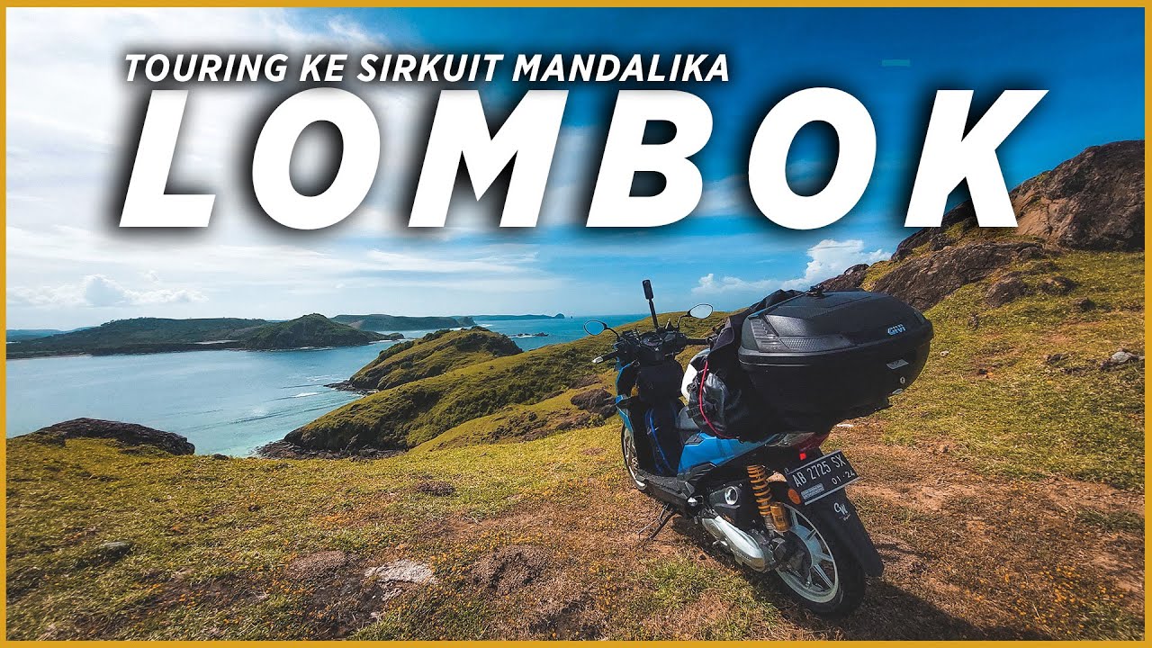 TOURING KE LOMBOK 2022 | Sirkuit Mandalika | MSRG