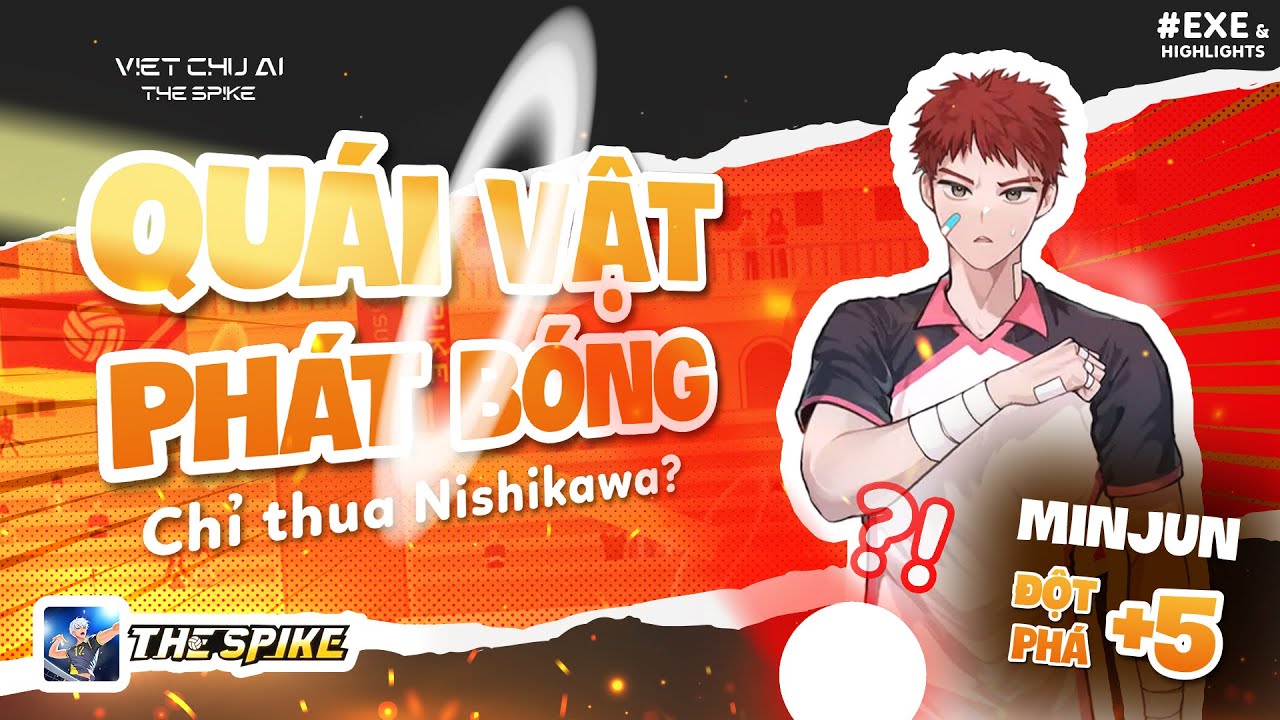 #EXE. & HIGHLIGHTS - Minjun sẽ khó chịu như thế nào khi đột phá +5 - The Spike | VietChuAiTheSpike