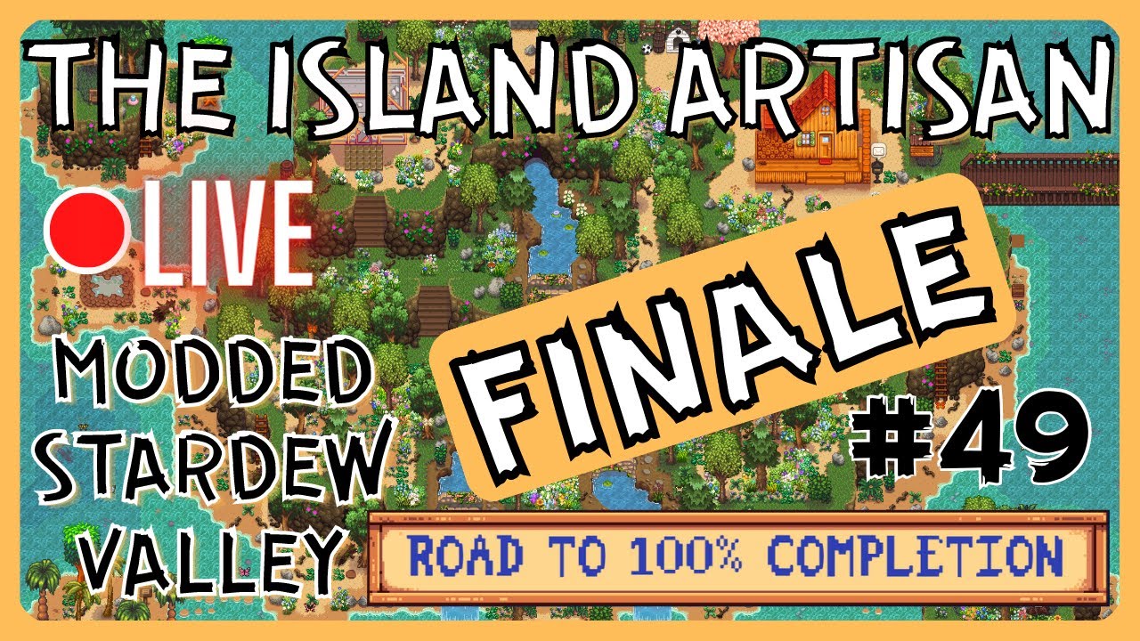 THE ISLAND ARTISAN FINALE - A 100% Perfection Modded Playthrough [49] Perfection TODAY
