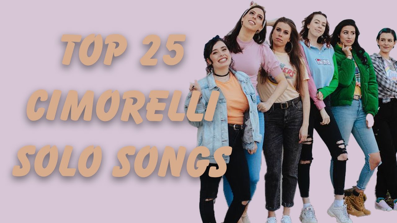 Top 25 Cimorelli Solo Songs