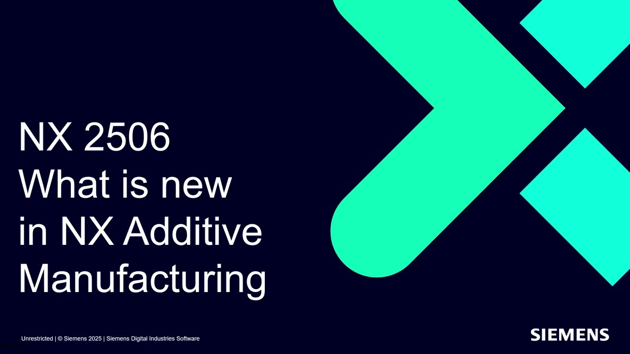 • NX 2506 • What's new in NX Additive Manufacturing