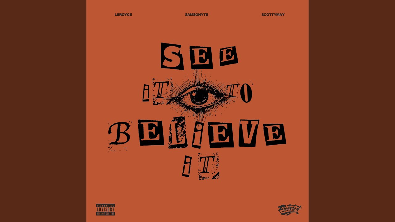 See It To Believe It (feat. Samsonyte & ScottyMay)