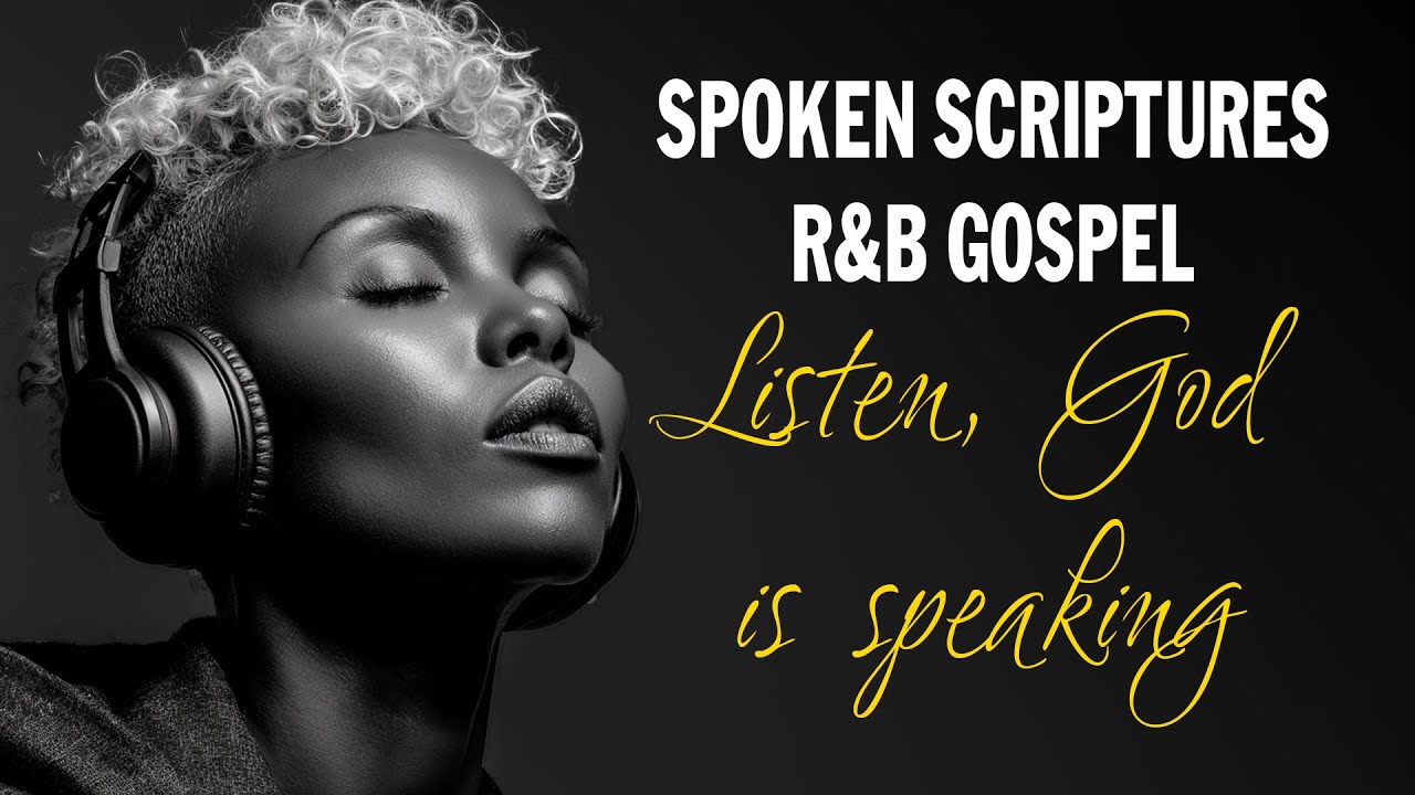 God Is Speaking Through Scripture | R&B Scripture Verses for Peace & Faith