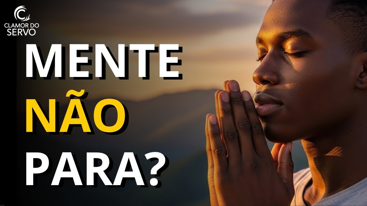 Se Sua Mente Não Para, Essa Oração É Para Você