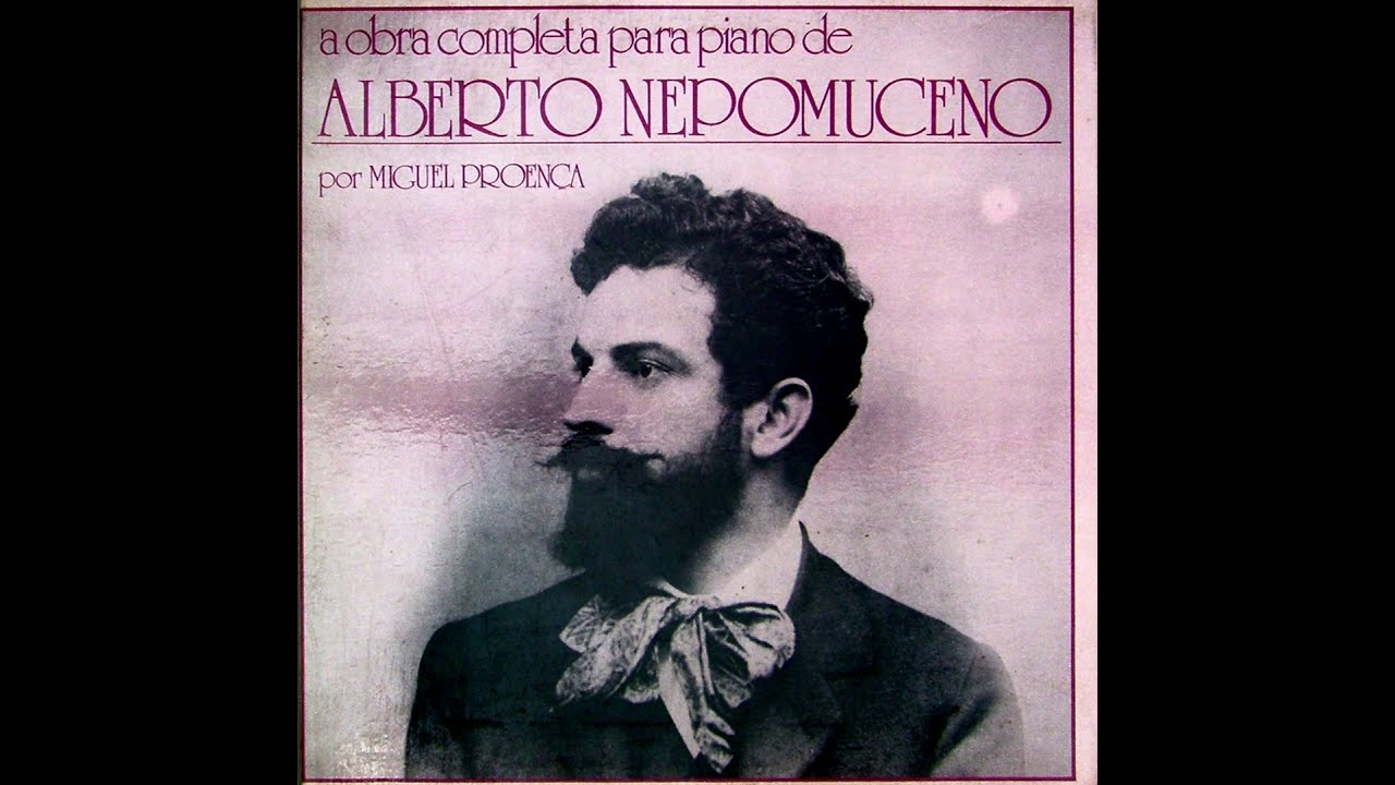 Alberto Nepomuceno - Obra completa para piano - Disco 3 - Miguel Proença