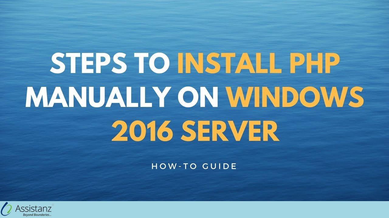 Steps to Install PHP manually on Windows 2016 server