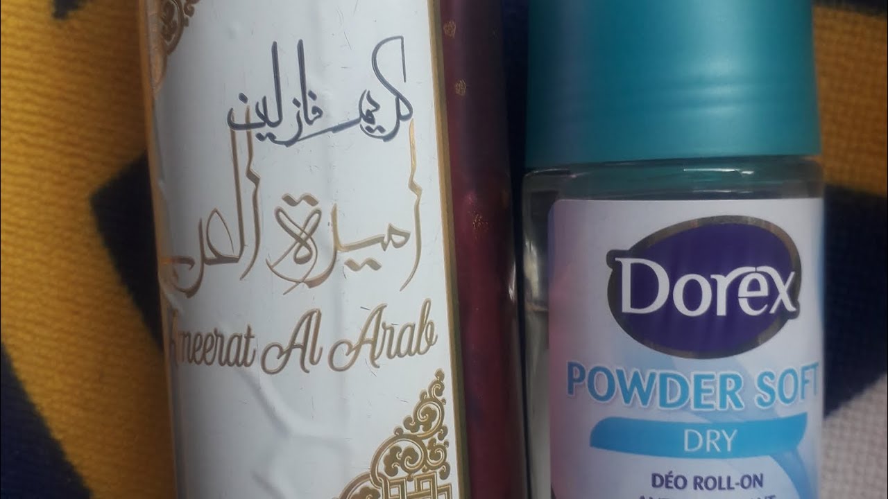 كريم فازلين أميرة العرب و مزيل عرق 48h Dorex منتوجات تستحق التجربة❤