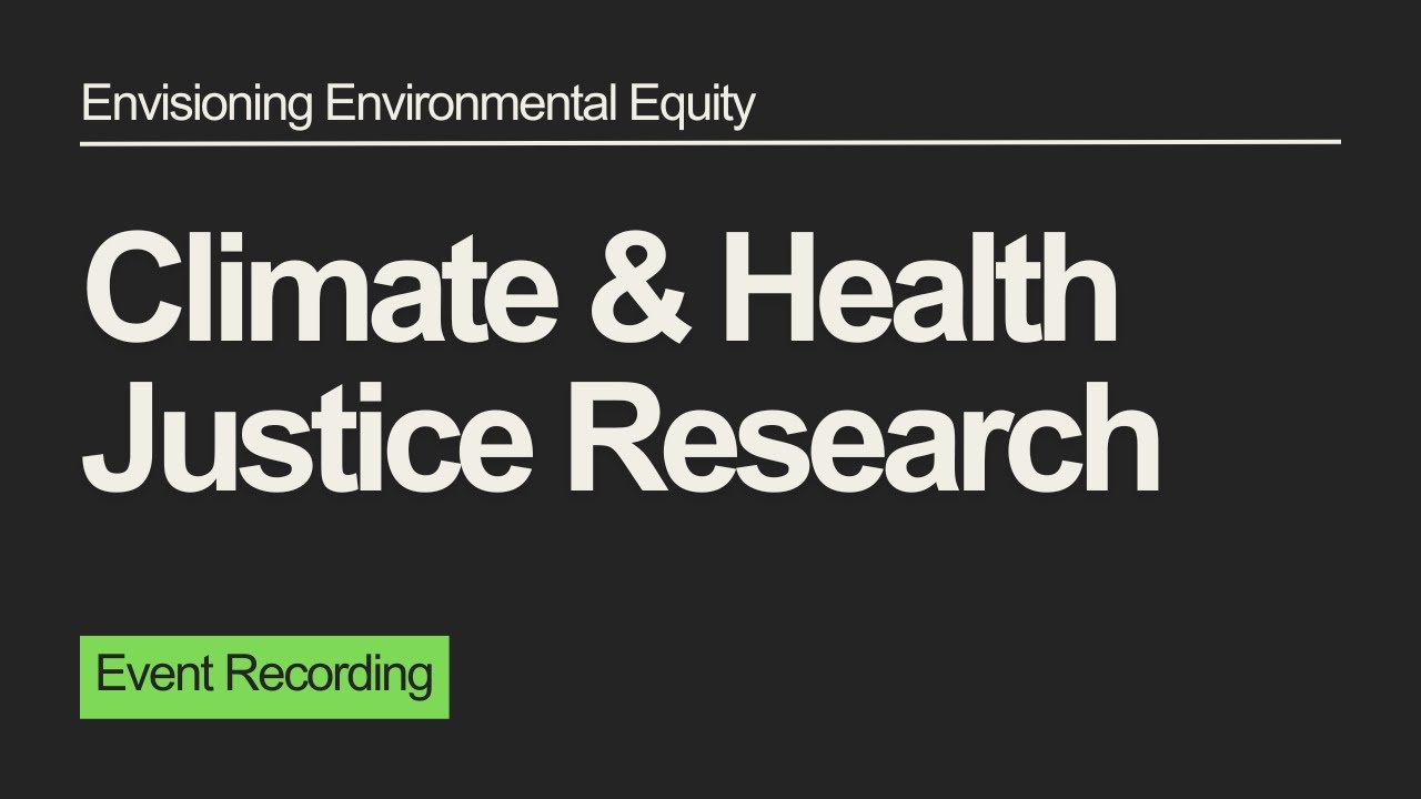 Climate & Health Justice  Research Discussion