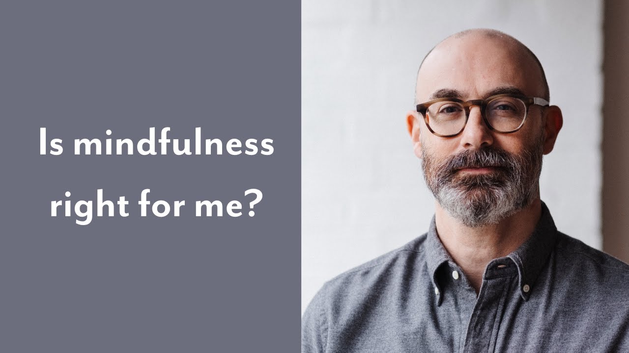 Is mindfulness right for me?