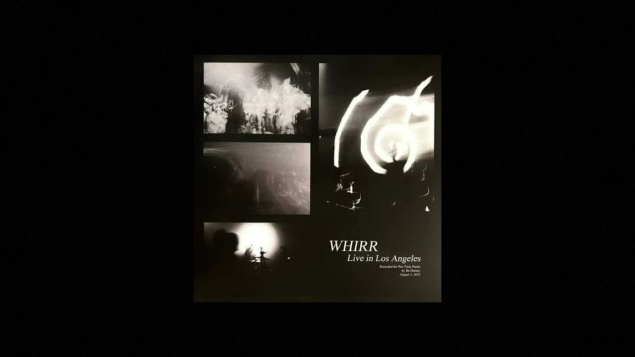 Whirr - Mumble Live in Los Angeles (Slowed)