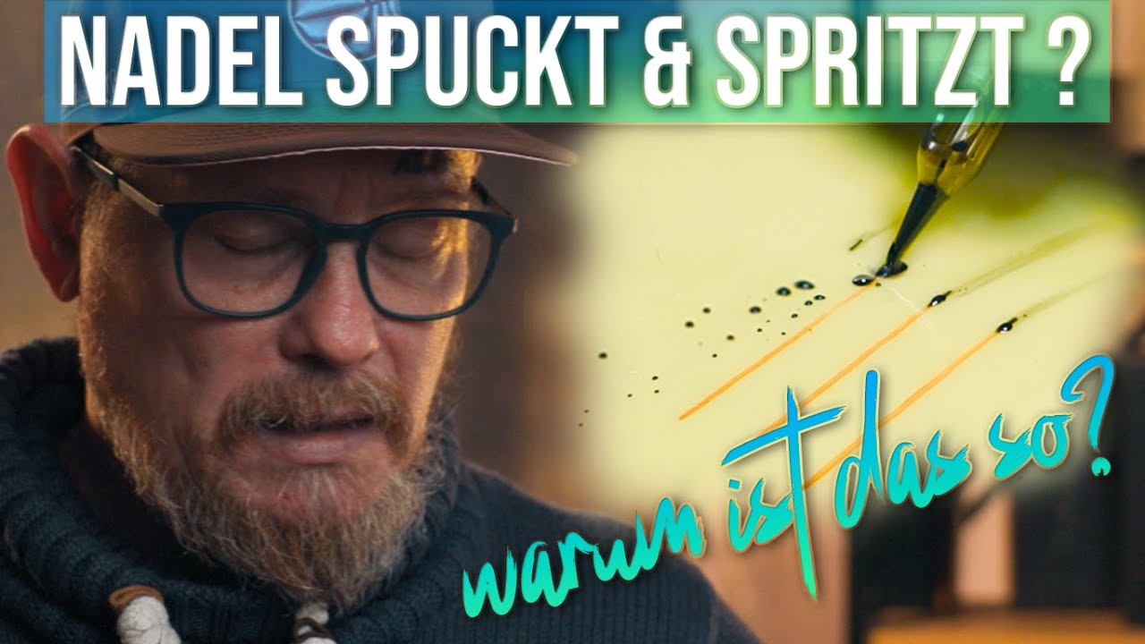 Wenn die Nadeln Spucken und Tropfen, ich zeige euch wie es Richtig geht.