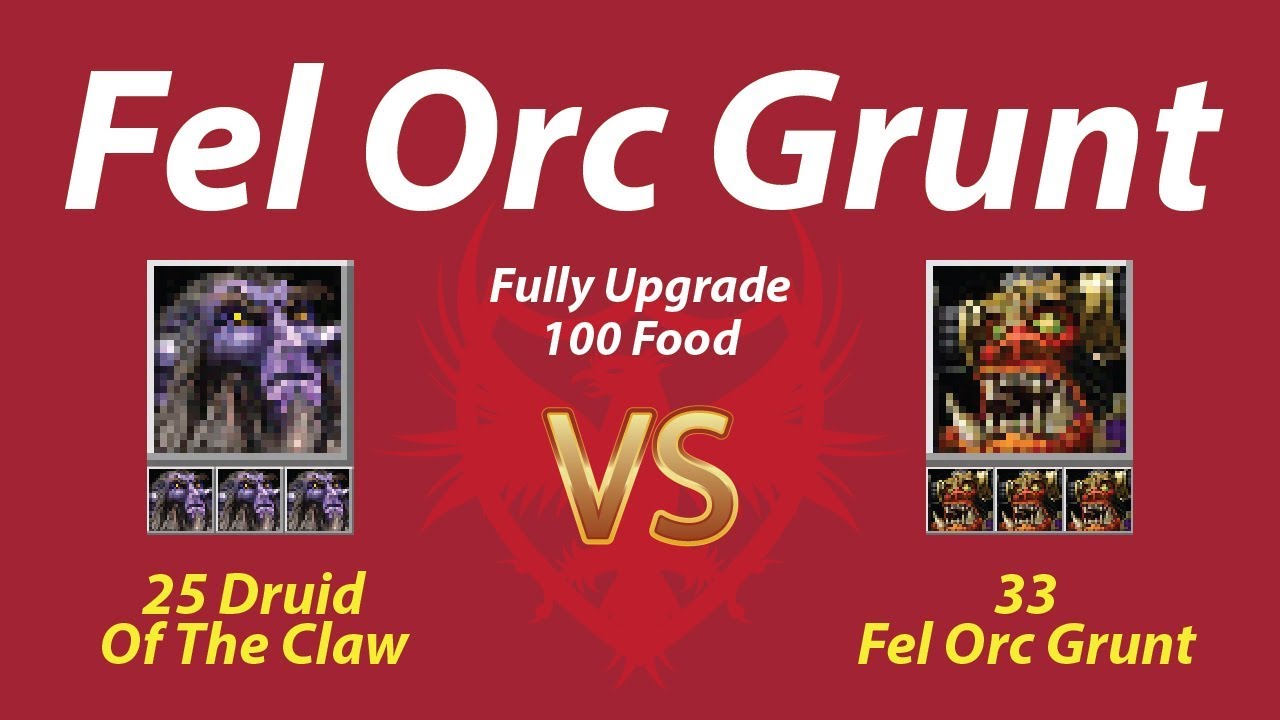 25 Druid Of The Claw vs 33 Fel Orc Grunt (100 Food) Fully Upgrade 1080p