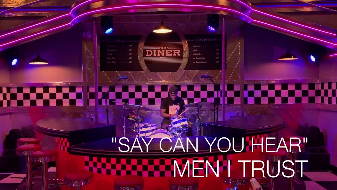 Men I Trust “Say Can You Hear” (Drum Cover)