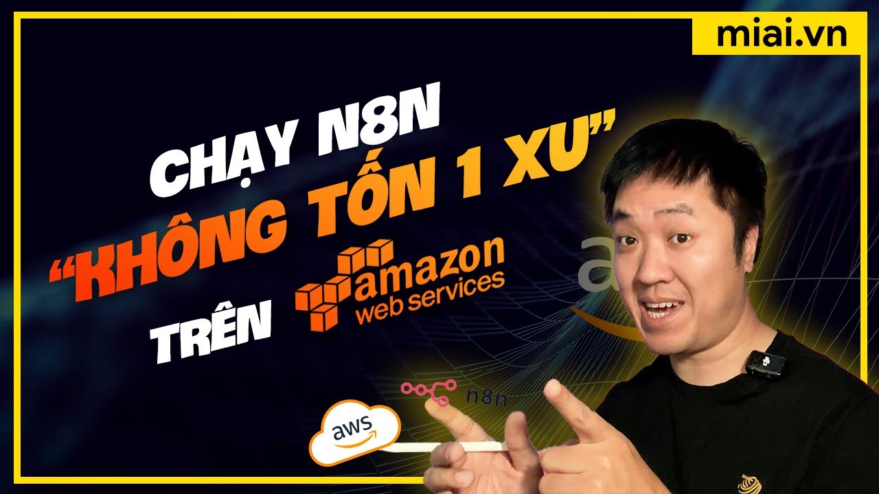 Chạy miễn phí n8n trên máy chủ Amazon Web Service (AWS) - Mì AI
