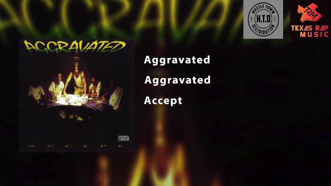 Aggravated -  Aggravated