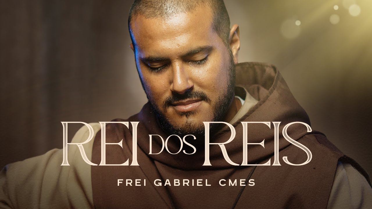 Rei dos Reis | Frei Gabriel CMES