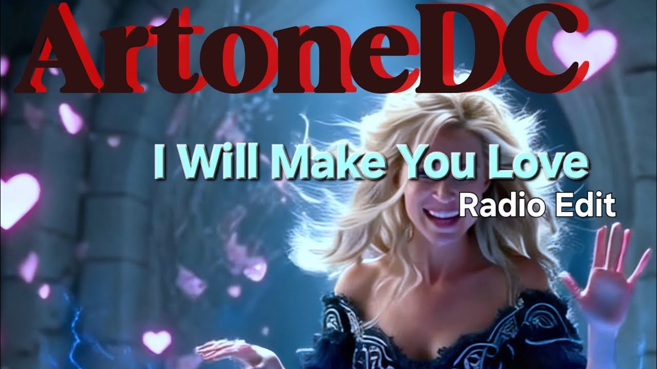 I Will Make You love @ArtoneDC ( Radio Edit ) 