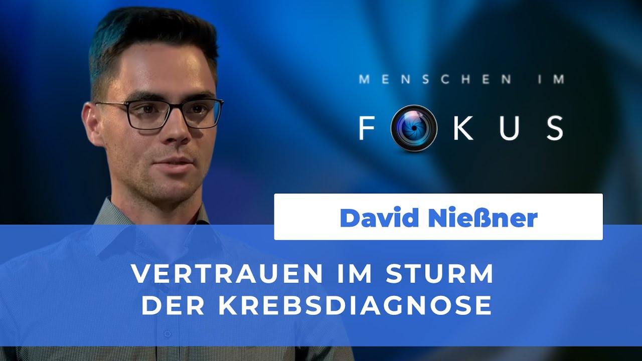 Vertrauen im Sturm der Krebsdiagnose # David Nießner # Menschen im Fokus