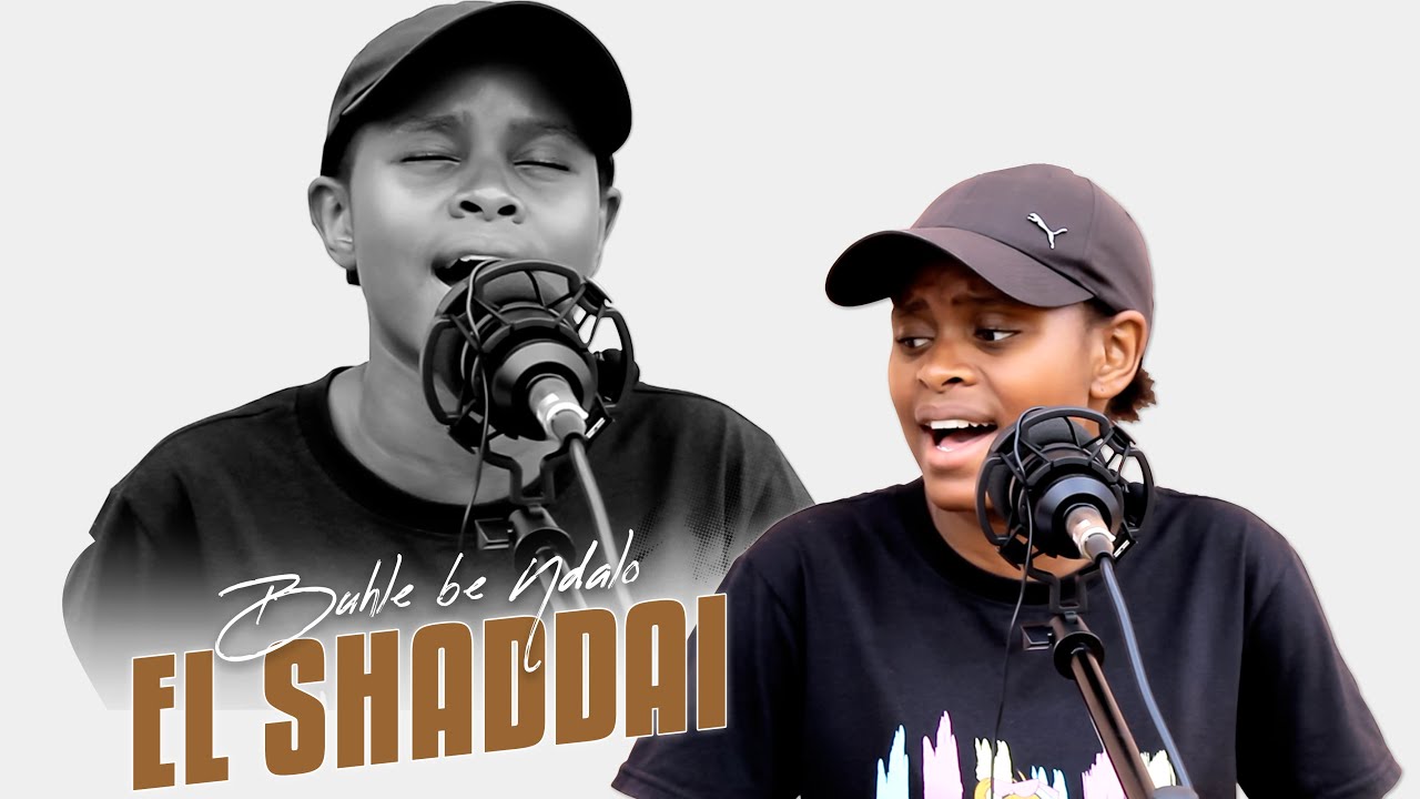Buhle Be Ndalo - El Shaddai