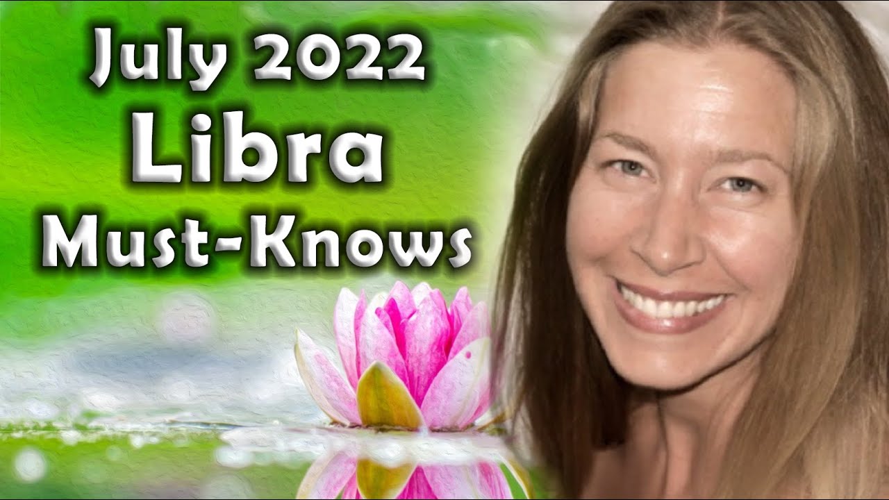 Libra July 2022 Astrology (Must-Knows) Horoscope Forecast
