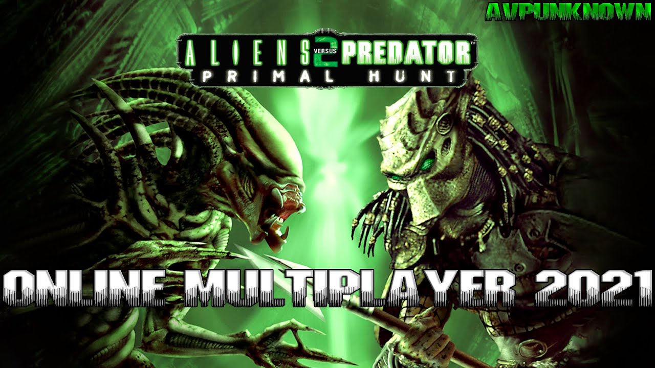 Aliens vs. Predator 2 PRIMAL HUNT - MULTIPLAYER 2021 | AVPUNKNOWN