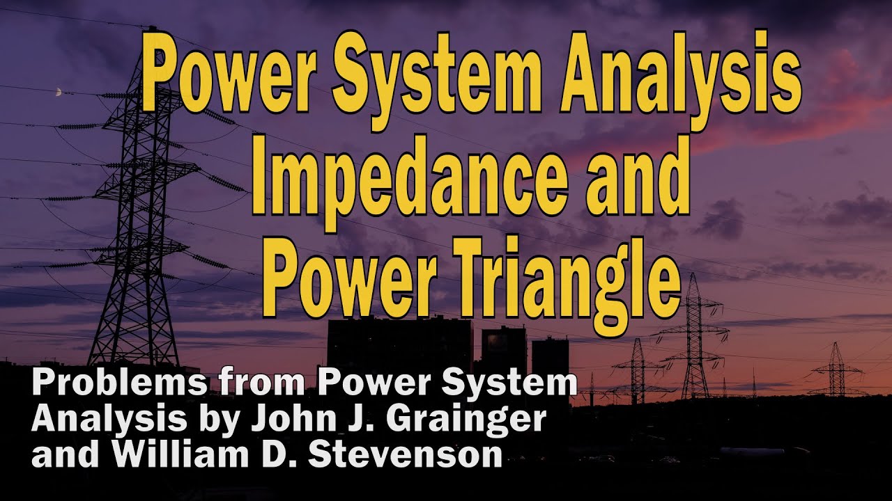 Power System Analysis Impedance and Power Triangle | English