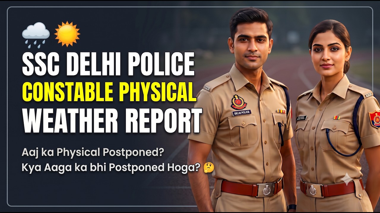 Delhi Police Constable  Physical Update |  Next 10 Days Wazirabad Ground Weather Report & Cutoff