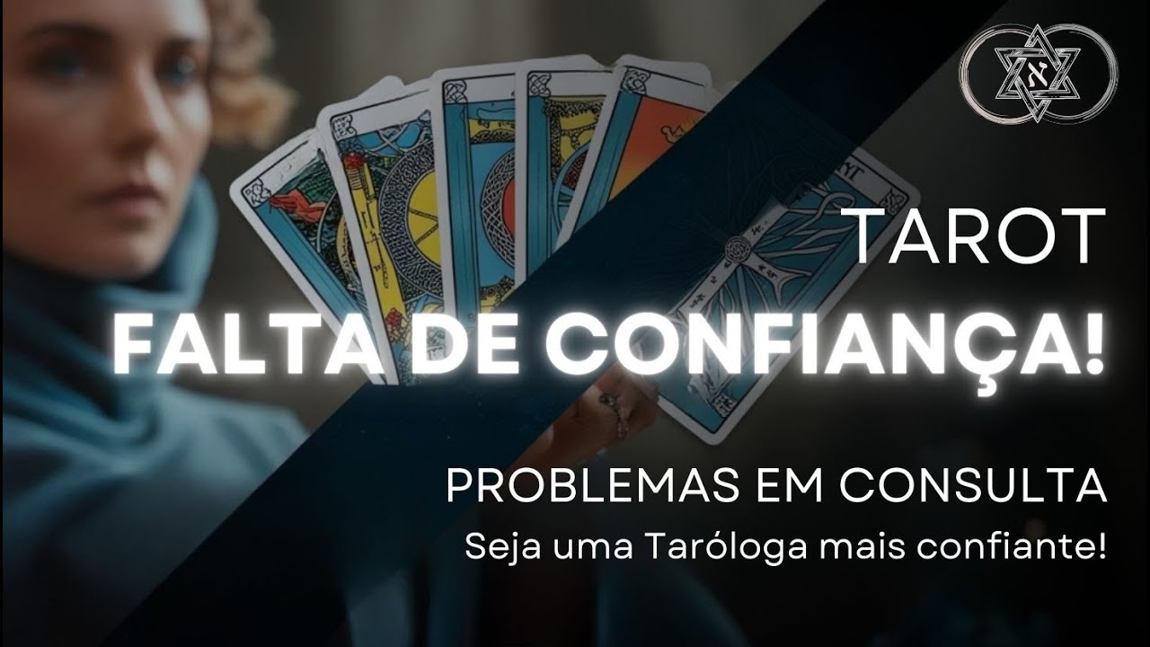 Como superar a falta de confian&ccedil;a nas suas leituras de Tarot!