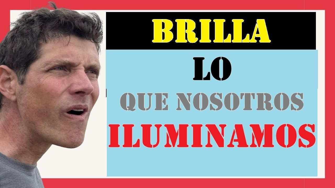 Brilla lo que nosotros iluminamos