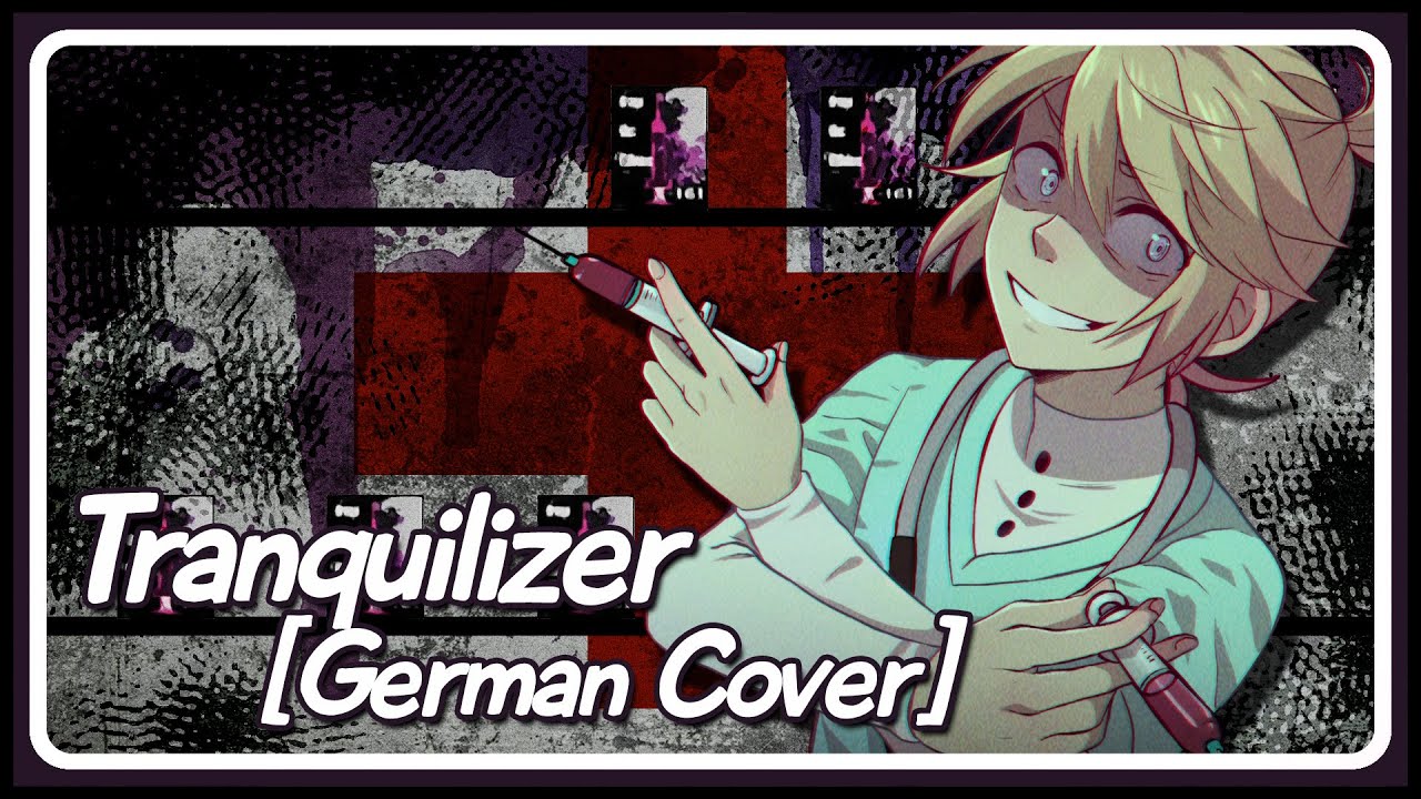『トランキライザ』Tranquilizer【GERMAN COVER】