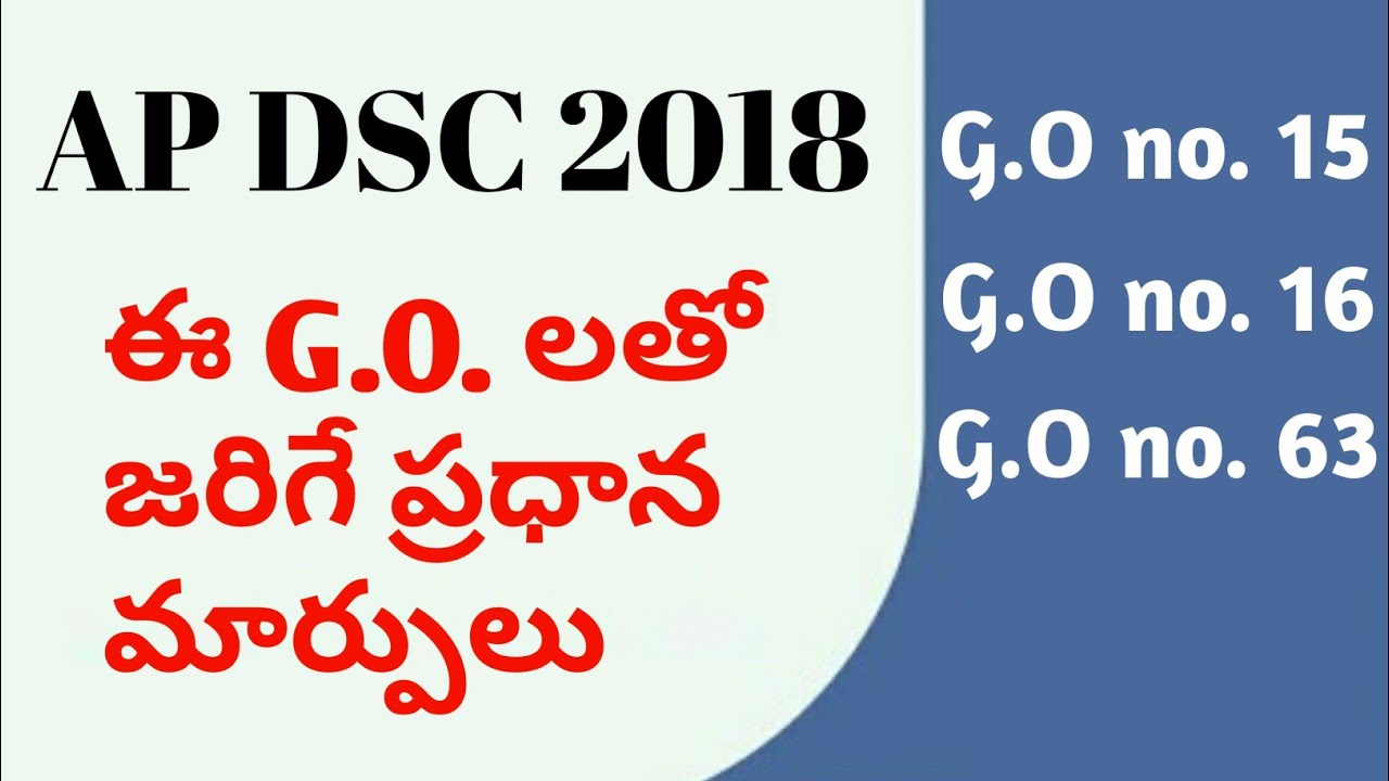 GO nos 15, 16 and 63 in detail I AP DSC 2018 changes in Qualifications