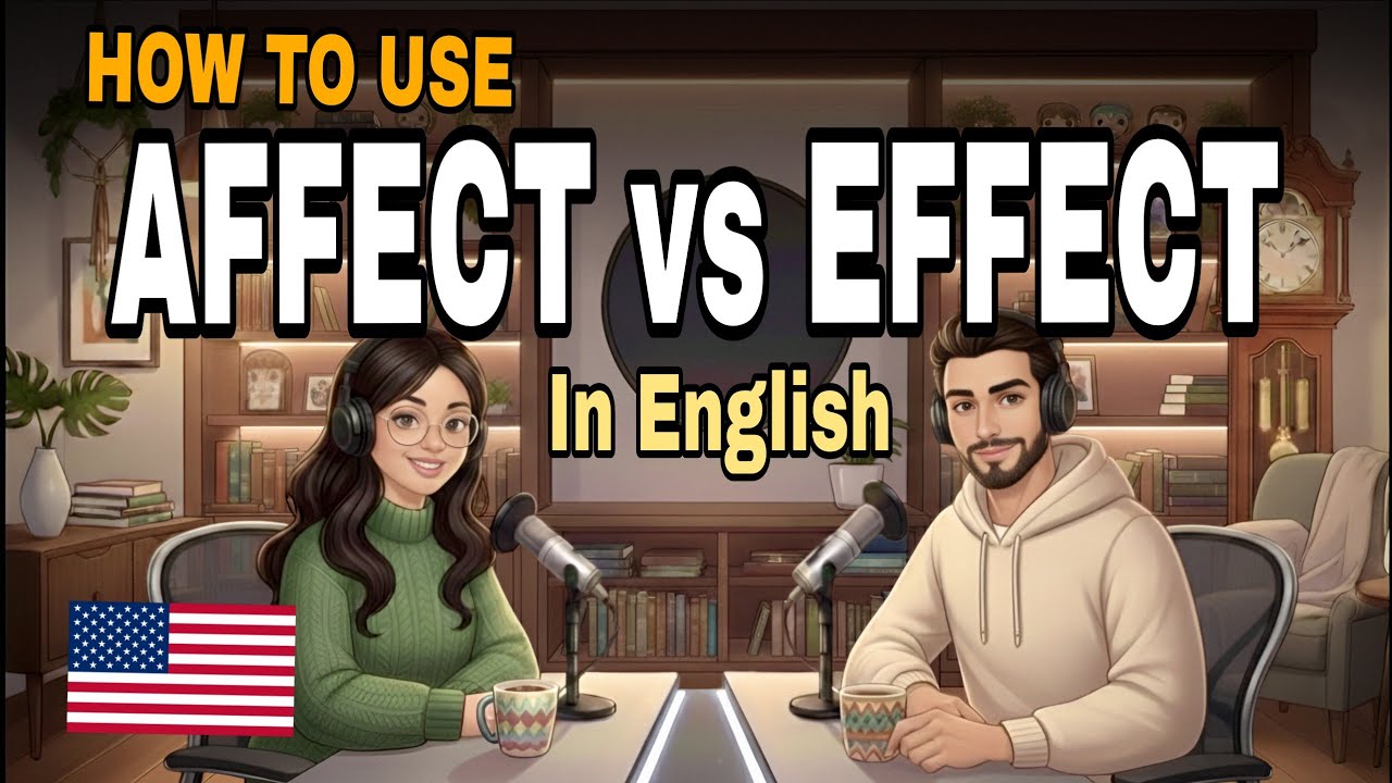 How to Use AFFECT & EFFECT in English - 95% Get This WRONG! | Easy English Conversation 