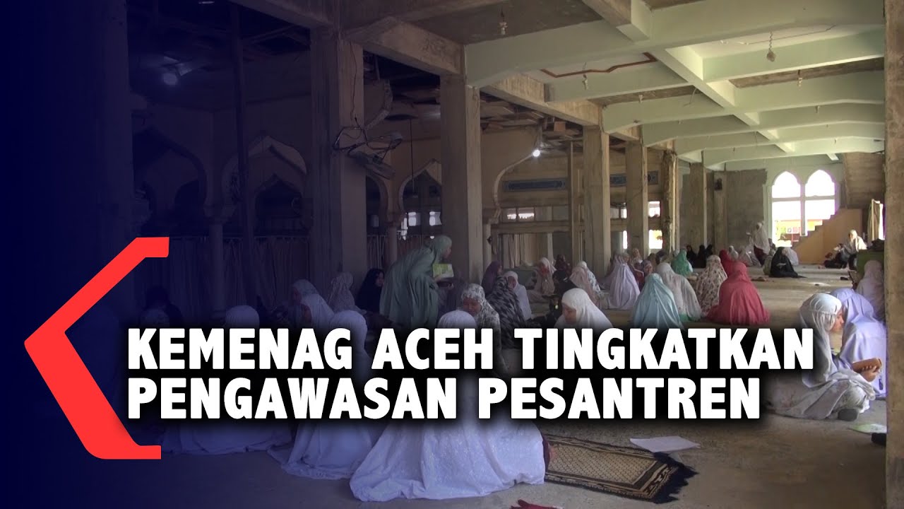 Kemenag Aceh Meningkatkan Pengawasan Pesantren